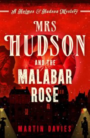 Mrs. Hudson and the Malabar rose