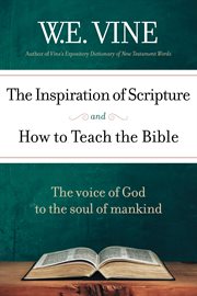 The inspiration of scripture and how to teach the bible cover image