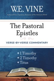 The pastoral epistles : A Verse-by-Verse Commentary cover image