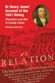 Dr Henry Jones' Account of the 1641 Rising : Plantation and War in County Cavan cover image