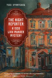 The night reporter. A 1938 Lviv Murder Mystery cover image