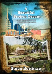 A beautiful broken dream : a trail journal in search of the myth of America cover image