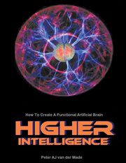Higher intelligence: how to create a functional artificial brain cover image