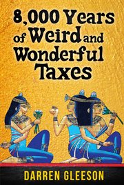 8,000 years of weird and wonderful taxes cover image
