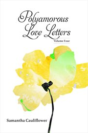 Polyamorous love letters volume four cover image