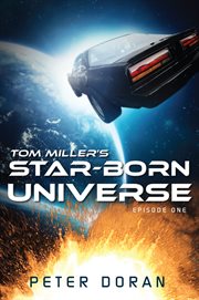 Tom miller's star-born universe - episode one. The Necessity cover image