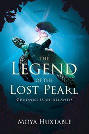 The legend of the lost pearl : Chronicles of Atlantis cover image