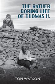 The rather boring life of thomas h cover image