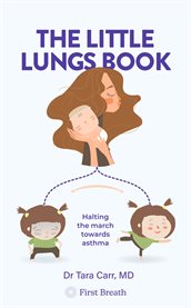 The Little Lungs Book : Halting the march towards asthma cover image