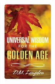 Universal wisdom for the golden age cover image