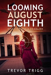 Looming August eighth : disaster has a deadline cover image