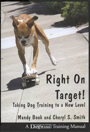 Right on target!. Taking Dog Training To A New Level cover image