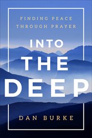 Into the deep: finding peace through prayer cover image