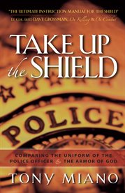 Take up the shield: comparing the uniform of the police officer and the armor of God cover image
