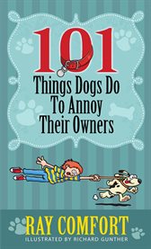 101 things dogs do to annoy their owners cover image