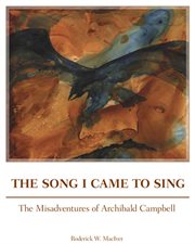 The song i came to sing. The Misadventures of Archibald Campbell cover image