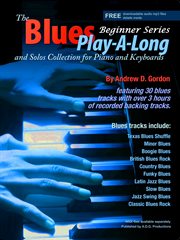 The blues play-a-long and solos collection for piano/keyboards beginner series cover image