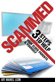 Scammed: 3 steps to help your elder parents and yourself cover image