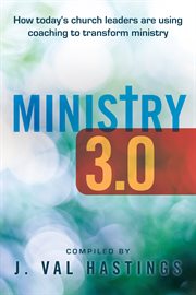Ministry 3.0: how today's church leaders are using coaching to transform ministry cover image