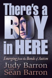There's A Boy In Here: Emerging from the Bonds of Autism cover image