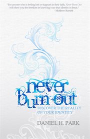 Never burn out. Discover the Reality of Your Identity cover image
