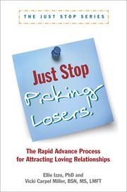 Just stop picking losers!. The Rapid Advance Process for Attracting Loving Relationships cover image
