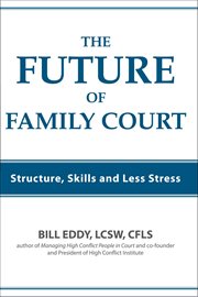 The future of family court. Structure, Skills and Less Stress cover image