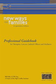 New ways for families in divorce or separation: professional guidebook. For Therapists, Lawyers, Judicial Officers and Mediators cover image