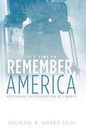 It's time to remember, America!: connecting the past with the present cover image