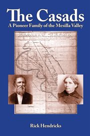 The Casads: a pioneer family of the Mesilla Valley cover image