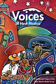 Voices of New Mexico: a centennial project of the New Mexico Book Co-op cover image