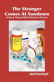 The stranger comes at sundown: living and dying with Parkinson's disease cover image