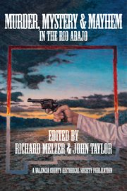 Murder, mystery & mayheim in the rio abajo cover image