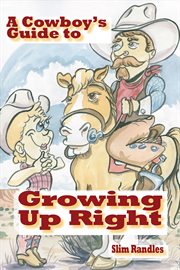 A cowboy's guide to growing up right cover image