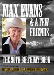 Max Evans & a few friends: the 90th birthday book cover image