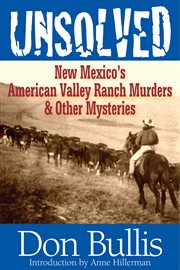 Unsolved: New Mexico's American Valley Ranch murders & other mysteries cover image