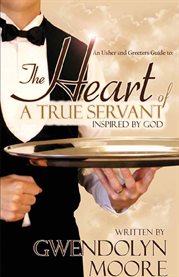 An usher and greeters guide to the heart of a true servant cover image