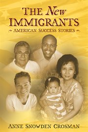 The new immigrants: American success stories cover image