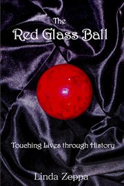 The red glass ball: touching lives through history cover image