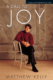 A call to joy: living in the presence of God cover image