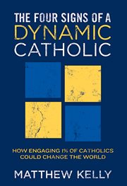 The four signs of a dynamic Catholic cover image