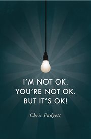 I'm not ok. you're not ok. but it's ok! cover image