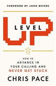 Level Up : How to Advance in Your Calling and Never Get Stuck cover image
