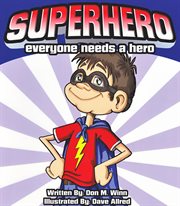 Superhero: everyone needs a hero cover image