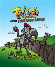 Twitch the squirrel and the forbidden bridge cover image