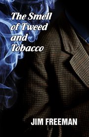 The smell of tweed and tobacco cover image