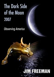 The dark side of the moon 2007. Observing America cover image
