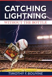 Catching lightning without the bottle: a major league catcher beats the bottle and the odds cover image