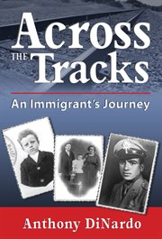 Across the tracks. An Immigrant's. Journey cover image