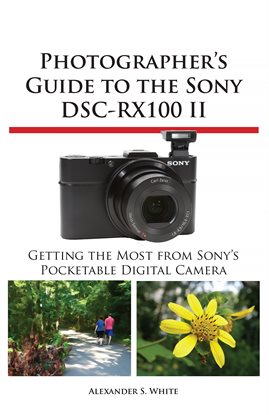 Cover image for Photographer's Guide to the Sony DSC-RX100 II